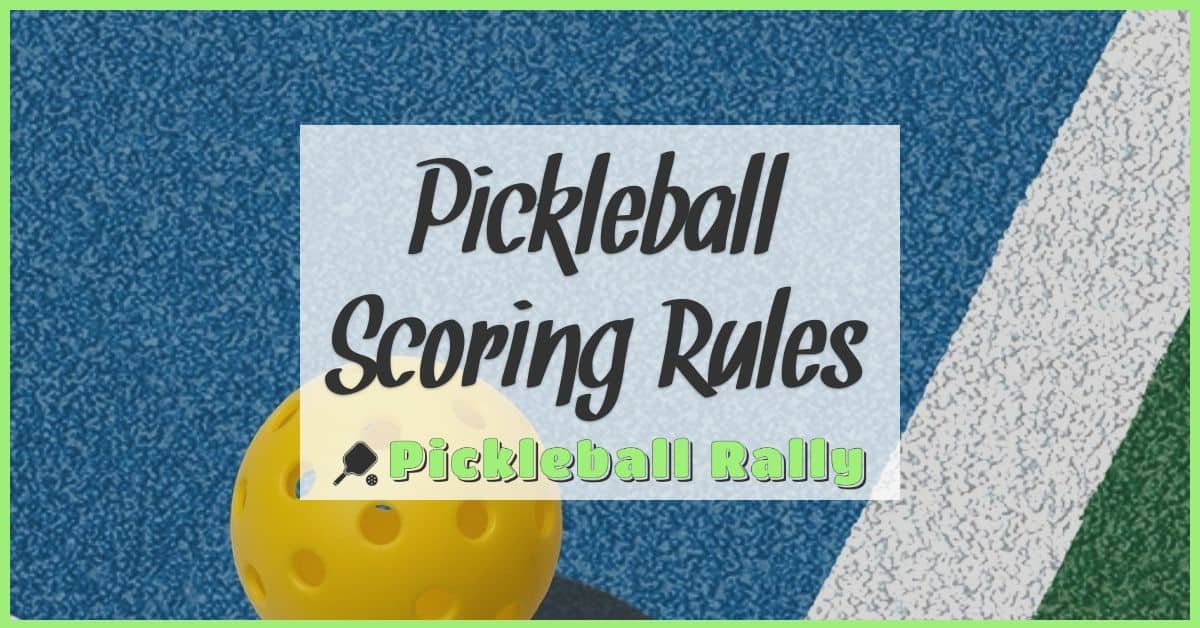 Pickleball Scoring Rules